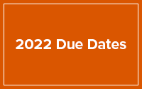 2022 Due Dates